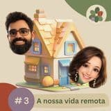 03 - A nossa vida remota